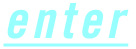 ENTER
